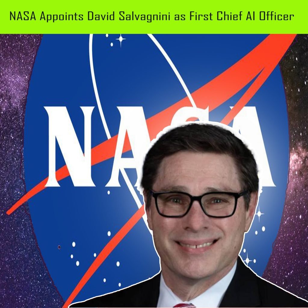 Nasa Appoints David Salvagnini As First Chief Ai Officer