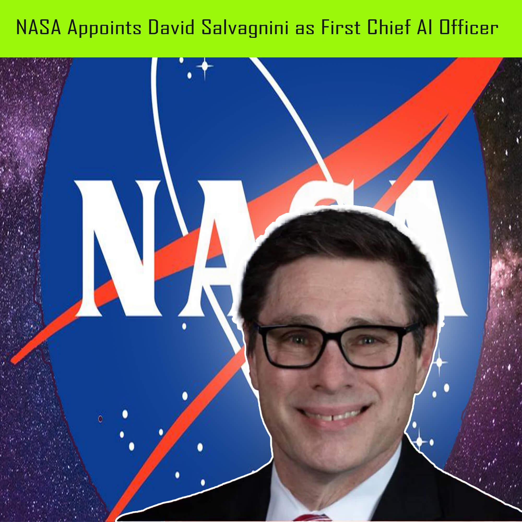 NASA Appoints David Salvagnini as First Chief AI Officer