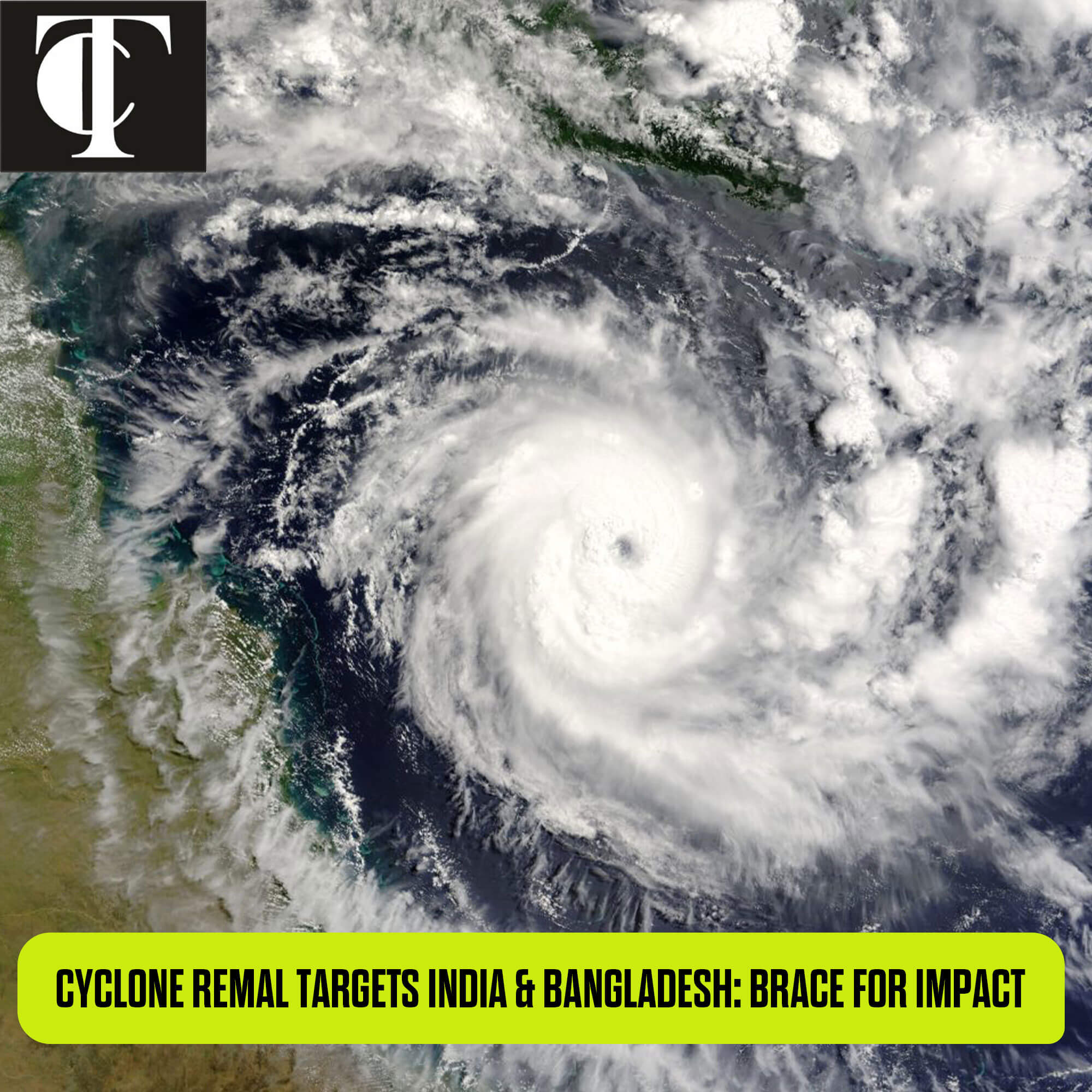 Cyclone Remal Targets India & Bangladesh: Brace for Impact