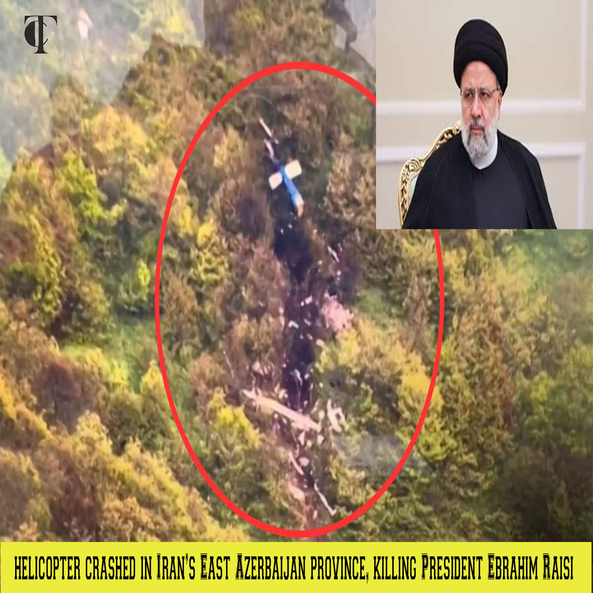 helicopter crashed in Iran's East Azerbaijan province, killing President Ebrahim Raisi