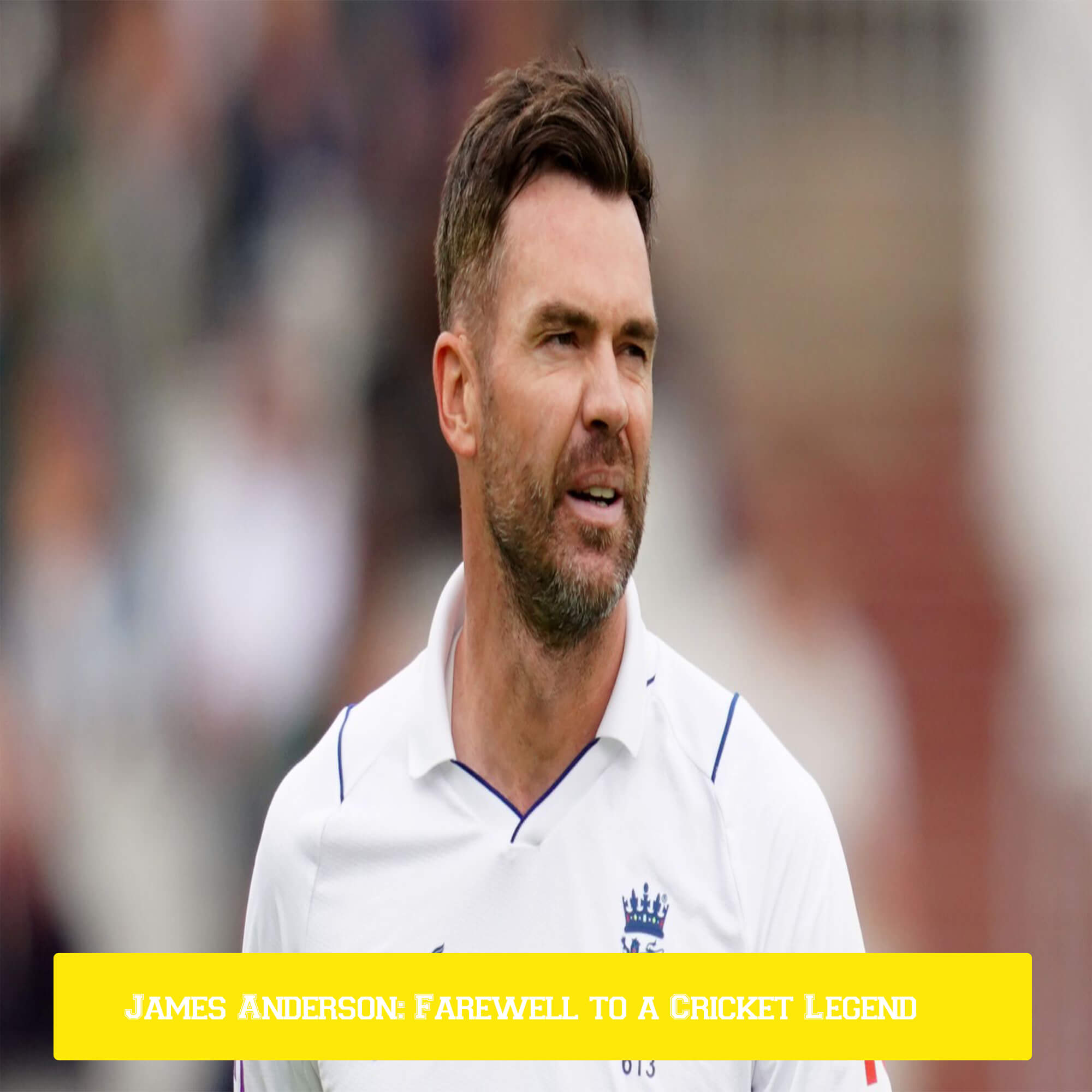 James Anderson: Farewell to a Cricket Legend