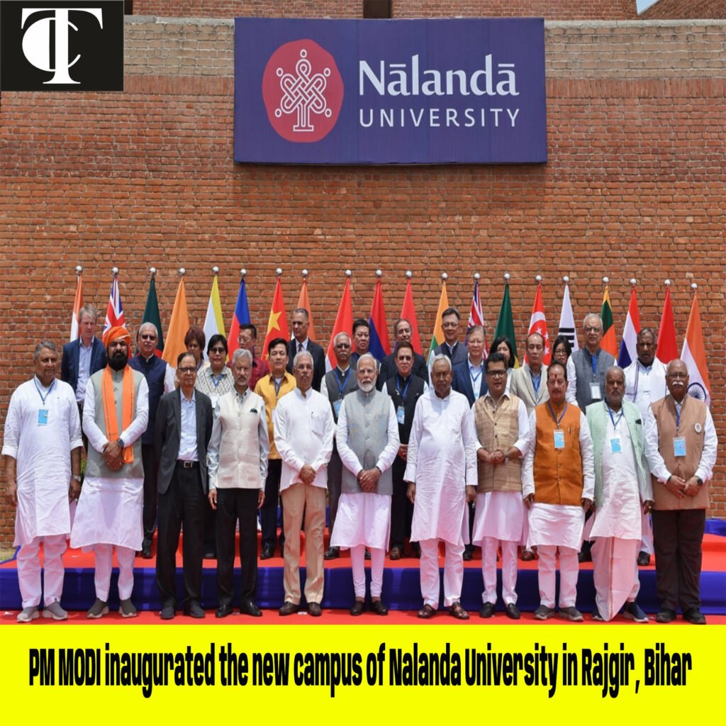 PM Modi Inaugurates New Nalanda University Campus - CurrenToday