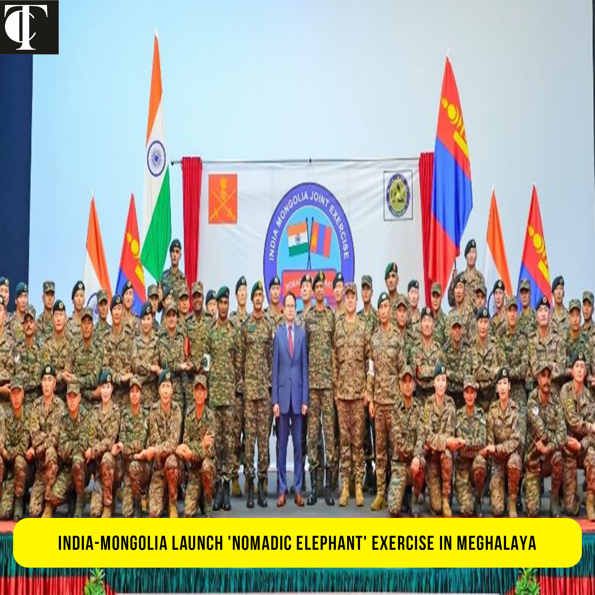 India-Mongolia Launch 'Nomadic Elephant' Exercise in Meghalaya